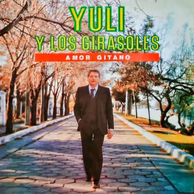 Amor Gitano - Yuli y los Girasoles Amor Gitano - Yuli y los Girasoles
