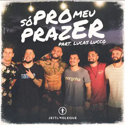Só pro Meu Prazer (Ao Vivo) [feat. Lucas Lucco] - Single - Jeito Moleque