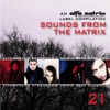 Sounds from the Matrix 021