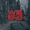 We Saw the End - Single