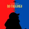 No Freebies - Single album lyrics, reviews, download