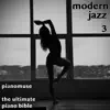 The Ultimate Piano Bible - Modern Jazz 3 Of 3 album lyrics, reviews, download