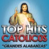 Top Hits Catolicos "Grandes Alabanzas"