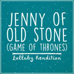 Jenny of Oldstones (Lullaby Rendition) - Single by Lullaby Dreamers album reviews, ratings, credits
