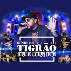 O Baile Todo - Bonde do Tigrão