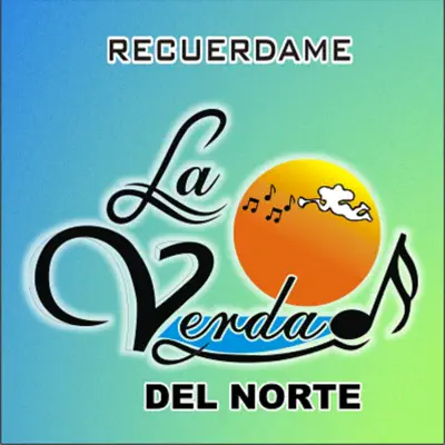Recuerdame - La Verdad Del Norte Recuerdame - La Verdad Del Norte