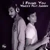I Found You (feat. Andrew) - Single album lyrics, reviews, download