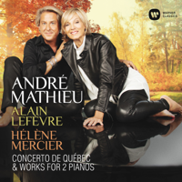 Alain Lefèvre & Helene Mercier - Mathieu: Concerto de Québec & Works for 2 Pianos artwork