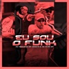 Eu Sou o Funk - Single