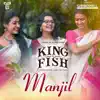 Manjil (From "King Fish") - Single album lyrics, reviews, download