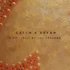 Stream & download Catch a Dream - Single