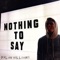 Nothing to Say - Dylan Williams lyrics