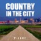 Country in the City - P-Lane lyrics