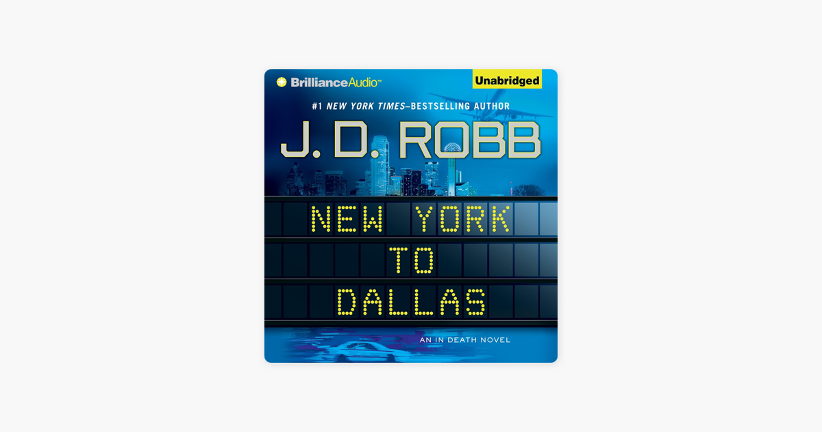 ‎New York to Dallas In Death, Book 33 (Unabridged) on Apple Books