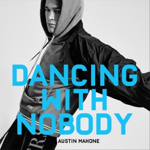 Austin Mahone - Dancing with Nobody - 排舞 音乐