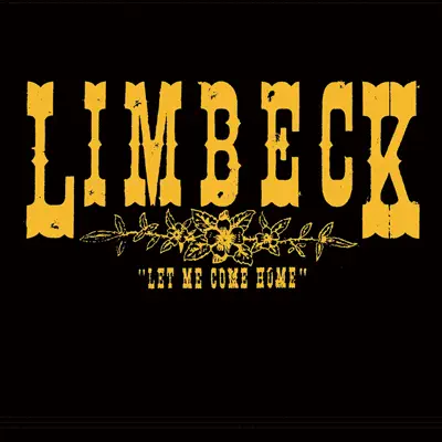 Let Me Come Home - Limbeck Let Me Come Home - Limbeck