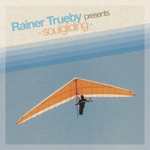 Rainer Trueby Presents Soulgliding
