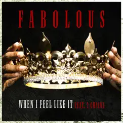 When I Feel Like It (feat. 2 Chainz) - Single by Fabolous album reviews, ratings, credits