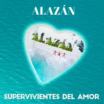 Supervivientes del Amor - Single - Alazan