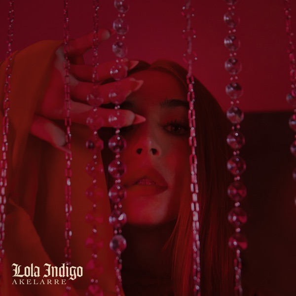 Lola Indigo – Akelarre  (2019) 