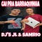 Cai Pra Barraquinha (feat. Dj JL de Santa Lucia) - DJ Samrio lyrics