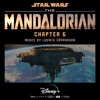 The Mandalorian: Chapter 6 (Original Score)