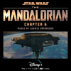 Ludwig Göransson - The Mandalorian: Chapter 6 (Original Score)  artwork