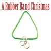 A Rubber Band Christmas