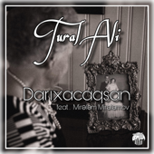 Darıxacaqsan (feat. Mirələm Mirələmov) - Tural Ali