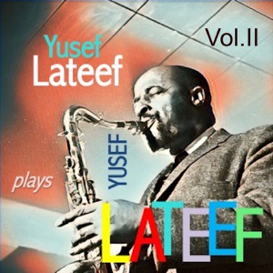 Yusef Lateef Plays Yusef Lateef, Vol. 2