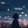 TEGEA (feat. Kidd Kronik & Keithwamz) - Single album lyrics, reviews, download
