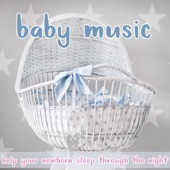 Baby Music: Help Your Newborn Sleep Through the Night artwork