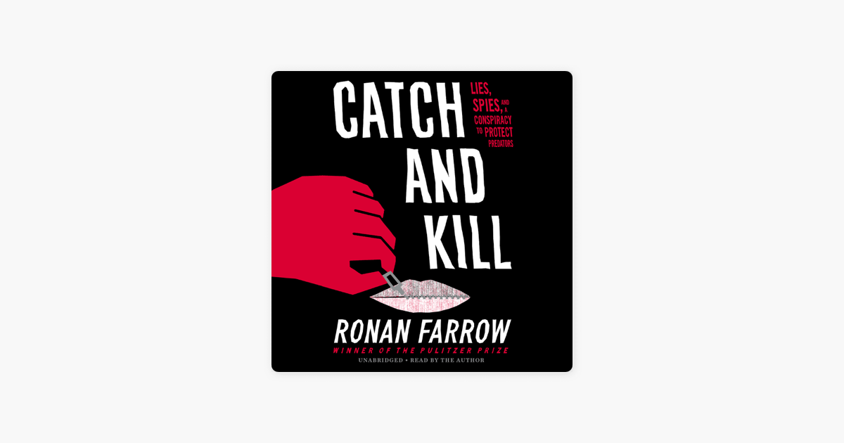 Catch and Kill - Ronan Farrow Catch and Kill - Ronan Farrow