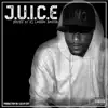 J.U.I.C.E (Judged, Unappreciated, Incriminated, Characterized, Everlasting) album lyrics, reviews, download