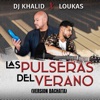 Las Pulseras Del Verano (Version Bachata) - Single