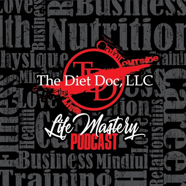 The Diet Doc Life Mastery Podcast