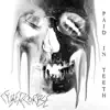 Paid in Teeth (VIP) - Single album lyrics, reviews, download