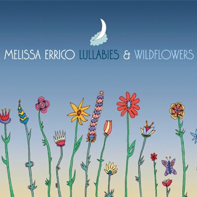 Lullabies & Wildflowers - Melissa Errico
