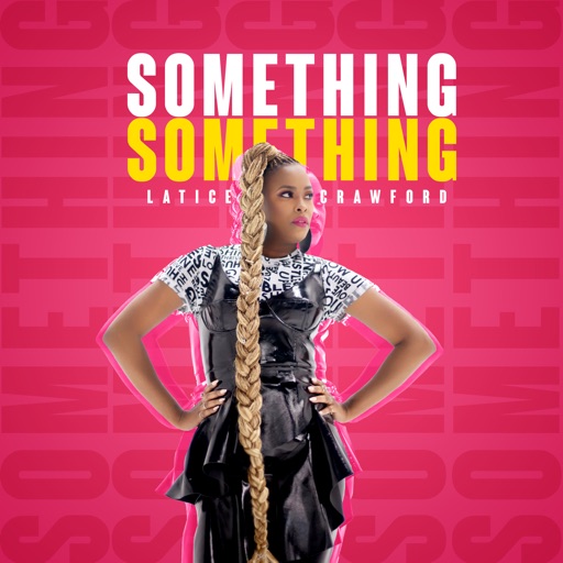 Art for Something Something by Latice Crawford