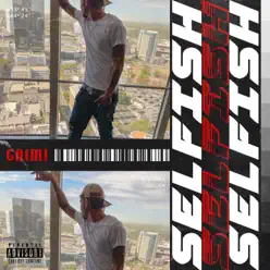 Selfish - Crim Selfish - Crim