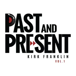 Past & Present, Vol. 1 - Single - Kirk Franklin