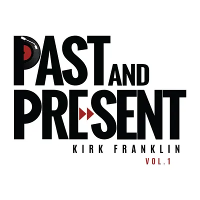 Past & Present, Vol. 1 - Single - Kirk Franklin