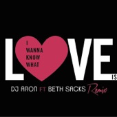 I Wanna Know What Love Is (Remix) [feat. Beth Sacks] artwork