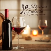 Dinner Prelude - A Jazz Appetizer artwork