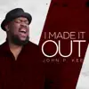 I Made It Out album lyrics, reviews, download