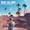 Make Me Hurt - Single