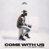 Come With Us (feat. nobigdyl. & Bree Kay) - Single