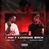 I Ain't Looking Back (feat. Slimelife Shawty) - Single album lyrics, reviews, download