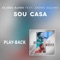 Sou Casa (Ao Vivo) (Playback) - Elizeu Alves lyrics
