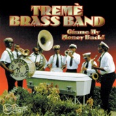 The Tremè Brass Band - Gimme My Money Back